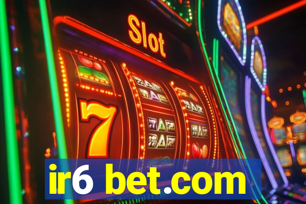 ir6 bet.com